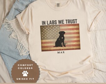 Camiseta personalizada "En los laboratorios confiamos": camiseta patriótica con colores cómodos para labradores