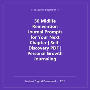 以下が含まれることがあります： 紫色の背景にデジタルダウンロードグラフィック。テキストは「50 Midlife Reinvention Journal Prompts for Your Next Chapter | Self-Discovery PDF | Personal Growth Journaling」と書かれています。上部には「Journal Prompts」と書かれています。
