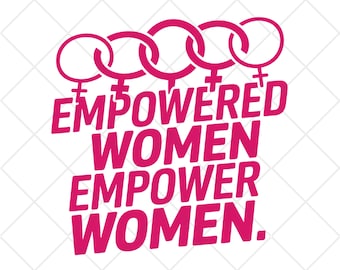 Empowered Women Empower Women | Feminist Digital Download | Women’s Rights Art | Girl Power | Printable Wall Art | PNG/SVG File