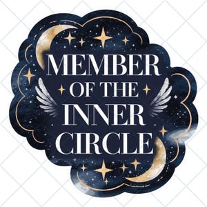 May include: A dark blue and gold cloud-shaped design with stars and crescent moons. The text "MEMBER OF THE INNER CIRCLE" is written in white.