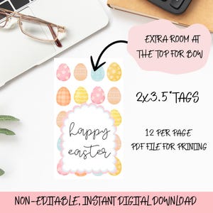 May include: Printable Easter gift tags featuring a happy easter message surrounded by colorful eggs. The tags are 2x3.5 inches and there are 12 per page. The PDF file is for printing.