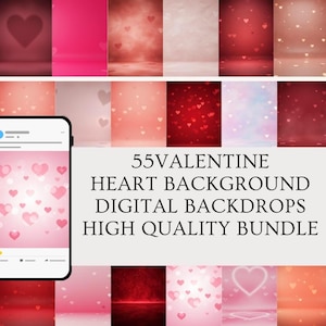 May include: A collection of 55 Valentine's Day digital backdrops with heart patterns in various shades of red and pink. The image includes a smartphone displaying a heart-themed backdrop and the text "55VALENTINE HEART BACKGROUND DIGITAL BACKDROPS HIGH QUALITY BUNDLE."