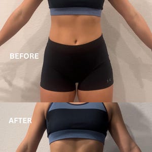 May include: Before and after photos showing a person's stomach. The person is wearing black athletic shorts and a black sports bra in the before photo. The person is wearing black athletic shorts and a blue and black sports bra in the after photo.