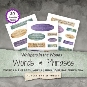 May include: Printable ephemera sheets featuring various words and phrases in a whimsical font. The sheets include labels with phrases like "Whispers in the Woods" and "Even in Darkness." The design incorporates a vintage aesthetic with a watercolor background.