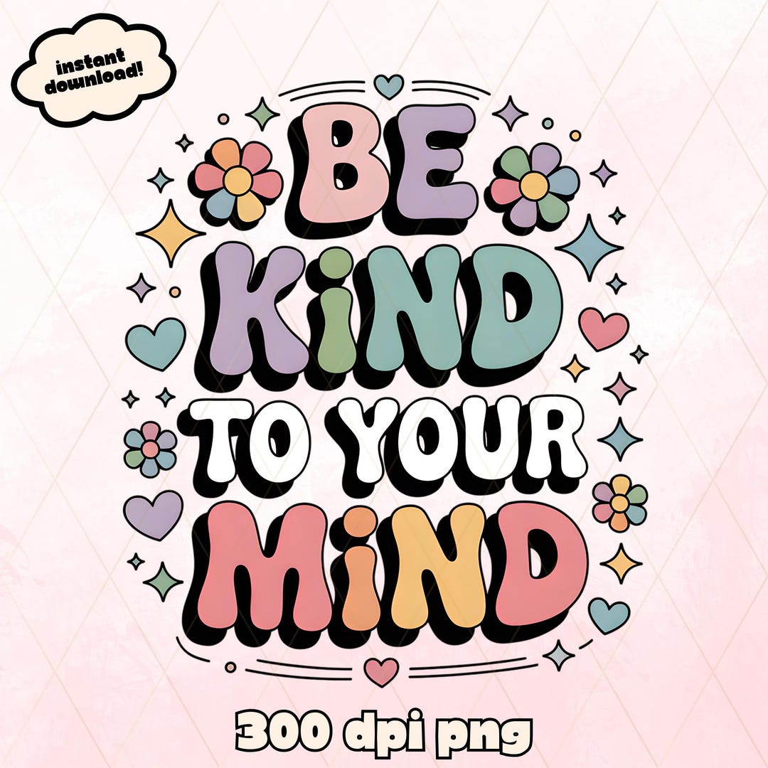 Be Kind to Your Mind PNG, Positive Mental Health Quote in Pastel Retro ...