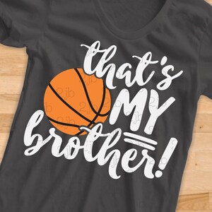 Basketball SVG, That's My Brother SVG, Basketball-Shirt-Digitaltransfer, Cricut-Cameo-Schnittdatei, DXF, druckbare Bügelsublimation PNG