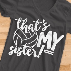 Volleyball SVG, That's My Sister SVG, Volleyball-Schwester-Shirt, druckbarer Transfer zum Aufbügeln, Cricut-Schnittdatei ClipArt DXf PNG NICHT PERSONALISIERT