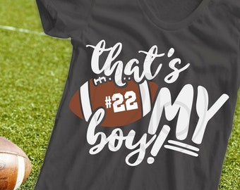 Football Mom SVG, That's My Boy SVG, football son shirt digital image, cut file, clip art, dxf, sublimation png, SVG numbers file