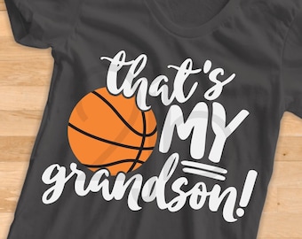 Basketball SVG, That's My Grandson Svg, basketball grandson, grandma basketball shirt digital image, cut file, clip art, DXF PNG