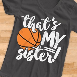 Basketball SVG, That's My Sister SVG, Basketball Schwester Geschwister, digitale Sublimation, druckbare Übertragung, geschnittene Datei ClipArt, DXF PNG