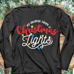 My Favorite Color is Christmas Lights SVG, Christmas SVG, Christmas shirt design, digital image, cut file, DxF PnG JPeG