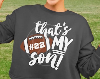 That's My Son Football SVG football mom svg for DiY game day shirt, football player mom and dad shirt PNG for sublimation and DXF cut file