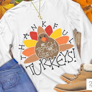 Thanksgiving teacher SVG, thankful teacher shirt svg file, cutest little turkeys svg, fall teacher svg, cricut file, sublimation