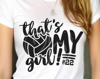 That's My Girl Volleyball Svg, daughter volleyball player SVG, Dxf PNG for sublimation or printable iron-on shirt, SVG numbers file