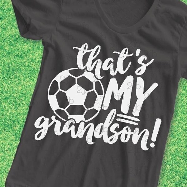 Soccer Svg That's My grandson Svg soccer grandma grandpa, grandson soccer player sublimation, game day printable transfer, cut file