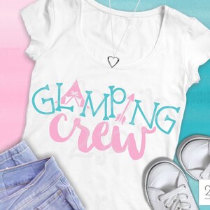 Glamping SVG, glamping crew, girl party svg, camping birthday girl, glamping printable iron-on, glamping tshirt design, PNG DXF sublimation