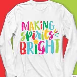 Christmas SVG, MAKING SPiRiTS BRiGHT Svg, Christmas shirt design, holiday tshirt image, sublimation png, cut file DxF image 1