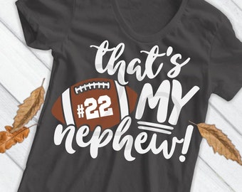 Football SVG, That's My Nephew SVG, football aunt uncle svg, football nephew svg, football shirt image, sublimation PNG, Dxf, Svg numbers