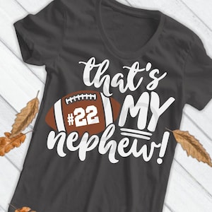 Football SVG, That&#39;s My Nephew SVG, football aunt uncle svg, football nephew svg, football shirt image, sublimation PNG, Dxf, Svg numbers