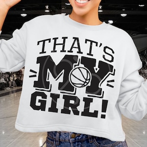 That's My Girl Basketball Svg, Basketball Mom SVG, design de camiseta filha de basquete, PNG para sublimação, transferência para impressão com ferro de passar, DXF