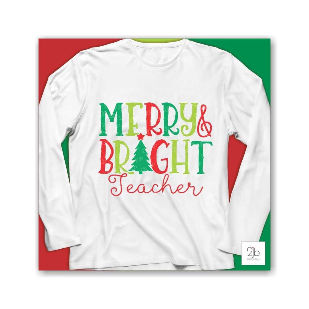 Teacher Christmas SVG, Merry and Bright SVG, Teacher Christmas Shirt ...