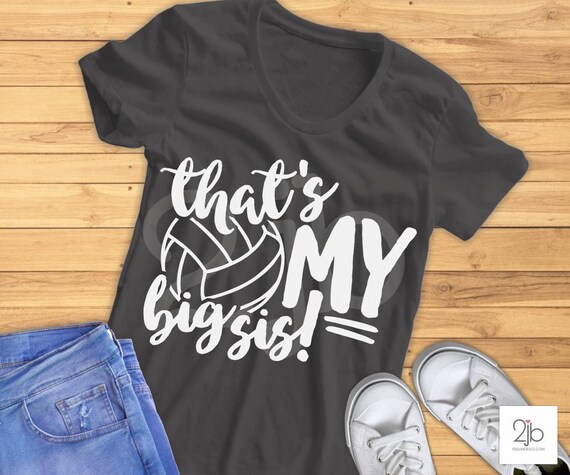 Download Volleyball Sister Svg That S My Big Sis Svg Volleyball Sister Shirt Digital Image Cut File Clip Art Dxf Png Jpeg By Doodlelulu Party By 2 June Bugs Llc Catch My Party