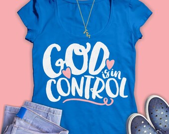 Christian SVG, God is in Control svg, religious tshirt design, trust, peace, hope, faith, sublimation, cut file, Svg DxF PnG