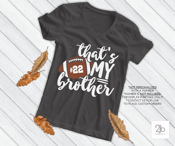 Football Svg That S My Brother Svg Football Sister Svg Football Brother Svg Football Shirt Image Sublimation Dxf Png Not Personalized By Doodlelulu Party By 2 June Bugs Llc Catch My Party