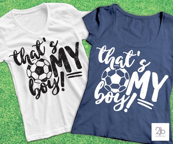 Download Soccer Mom Svg That S My Boy Svg Mom S Soccer Tshirt Soccer Son Shirt Sublimation Cut File Clip Art By Doodlelulu Party By 2 June Bugs Llc Catch My Party