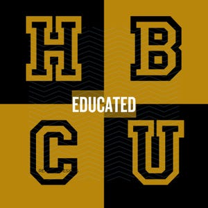 May include: Black and gold graphic design with the word "EDUCATED" in the center and the letters H, B, C, and U in a varsity style font.