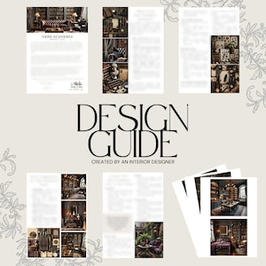 May include: A design guide for a dark academia themed interior design project. The guide includes several images of different rooms with dark wood furniture, bookshelves, and antique decor. The text "DESIGN GUIDE" is written in bold, black letters on a light beige background. The text "CREATED BY AN INTERIOR DESIGNER" is written in smaller, black letters below the title.