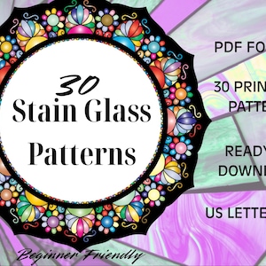 Könnte beinhalten: Eine digitale Download-Grafik mit dem Text "30 Stain Glass Patterns" in einem kreisförmigen Rahmen mit farbenfrohen floralen Designs. Zusätzlicher Text enthält "PDF FORMAT", "30 PRINTABLE PATTERN", "READY TO DOWNLOAD" und "US LETTER SIZE". Die Worte "Beginner Friendly" sind ebenfalls enthalten.