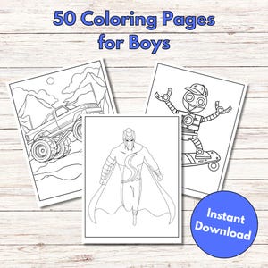 May include: Three black and white coloring pages for boys. One page features a monster truck, another page features a superhero, and the last page features a robot on a skateboard. The text "50 Coloring Pages for Boys" is at the top of the image.
