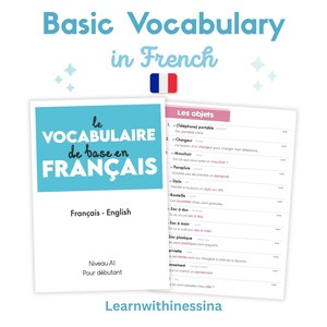 May include: A blue and white illustrated guide to basic French vocabulary. The title is "Le VOCABULAIRE de base en FRANÇAIS" with the text "Français - English" and "Niveau A1 Pour débutant". The guide includes a list of common objects in French.