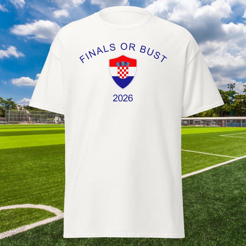 May include: White t-shirt with the text "Finals or Bust" and the Croatian coat of arms. The year 2026 is printed below the coat of arms.
