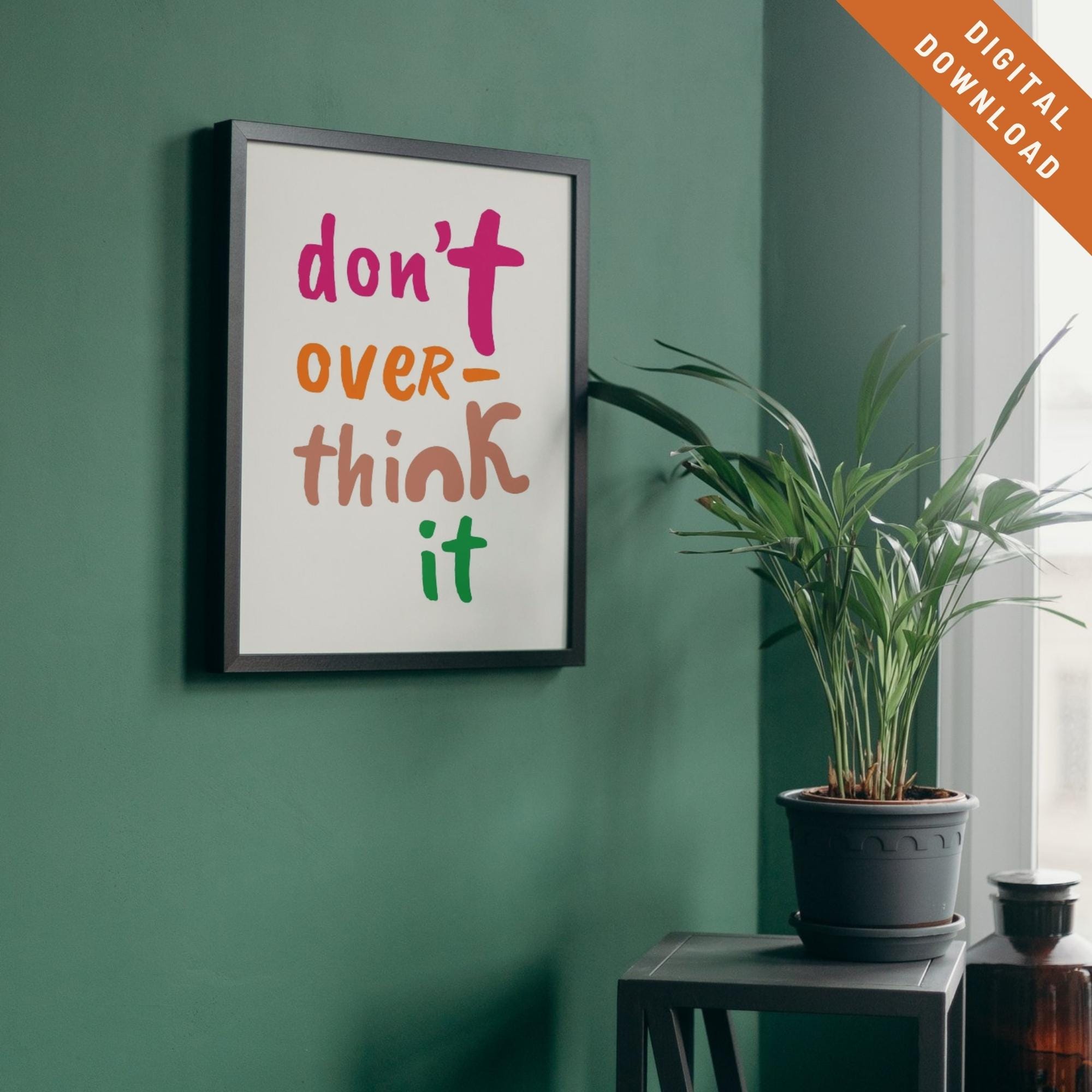 Don't Over Think It Quote Print, Aesthetic Wall Art, Quote Poster, Trendy Inspirational Typography, Colorful Wall Art, Girly Preppy Print