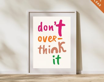 Don't Over Think It, Typography Poster, Type Print, Aesthetic Wall Art, Quote Poster, Typography Print, Colorful Wall Art, Preppy Print