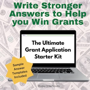 Puede incluir: Un portátil muestra "The Ultimate Grant Application Starter Kit" en la pantalla, con el texto "Write Stronger Answers to Help you Win Grants" arriba. Un gráfico de estrella amarilla dice "Sample Answer Templates Included". El fondo es un collage de billetes de dólar estadounidenses.