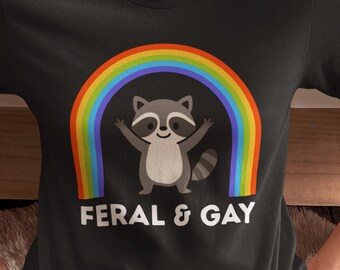 Feral and Gay Rainbow Raccoon Tee, LGBTQ Pride Shirt, Unisex Graphic Tshirt, LGBT Gift, Colorful Animal Top
