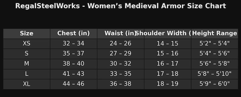May include: A size chart for RegalSteelWorks medieval armor. The chart includes sizes XS to XL, with chest measurements in inches ranging from 32-46 inches, waist measurements from 24-38 inches, shoulder widths from 14-19 inches, and height ranges from 5'2" to 6'0".