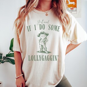 Y'all Mind If I Do Some Lollygaggin' Shirt, Funny Frog Shirt, Meme Shirt, Humorous Shirt, Funny Gifts, Cute Frog Tee, Trending Woman Gifts