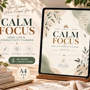 May include: A digital tablet displays a Calm Focus ADHD life and productivity planner with botanical illustrations, green and brown text, and abstract shapes. The screen shows the title, 40 pages, and A4 size labels alongside a pen and books.