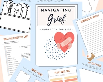 May include: A printable workbook for kids titled "Navigating Grief" with a broken heart with a bandage on it. The workbook includes activities such as "My Grief Toolbox", "What Does Grief Feel Like?", "What I Need", "People Who Care", "My Grief Cloud", "Reminders to Myself", and "My Safe Place".