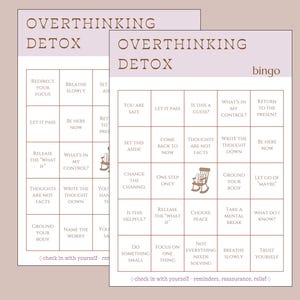 May include: Two bingo cards with the words "OVERTHINKING DETOX" at the top. The cards have phrases such as "Redirect Your Focus" and "Breathe Slowly." The word "bingo" is in the top right corner. The bottom of the cards read "check in with yourself" and "reminders, reassurance, relief."