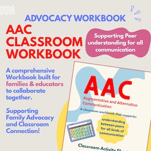 May include: An "AAC Classroom Workbook" with the title "Advocacy Workbook" at the top. The workbook supports family advocacy and classroom connection. The cover features the text "AAC Augmentative and Alternative Communication".