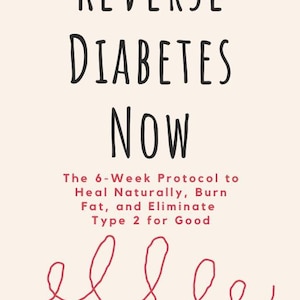 Reverse Diabetes Now | Typ 2 Diabetes Digital Anleitung | Natürliches Blutzucker-Protoll | Ganzheitliches Heilen eBook