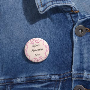 Custom sorority Pin Buttons
