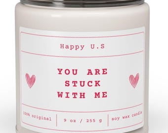 Funny You Are Stuck With Me Candle Collection, Novelty Scented Candle, VALENTINE GIFT Candle 9oz Candle Burning time: 50-60 hours
