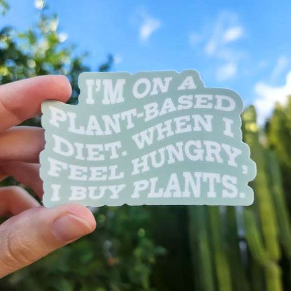 Funny Plant-Based Diet Sticker: Waterproof Vinyl Plant Lover Gift