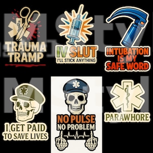 Puede incluir: Una colección de pegatinas con temas médicos y textos humorísticos. Los diseños incluyen herramientas médicas, una calavera con gorro de paramédico y frases como "LUBED & TUBED", "NO PULSE NO PROBLEM" y "I GET PAID TO SAVE LIVES".